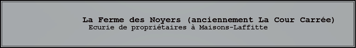 La Ferme des Noyers (anciennement La Cour Carrée)
